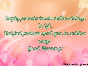 Empty pockets teach million things...