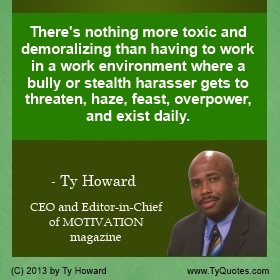 ... person doing it has poor character and a low self-image. ~ Ty Howard