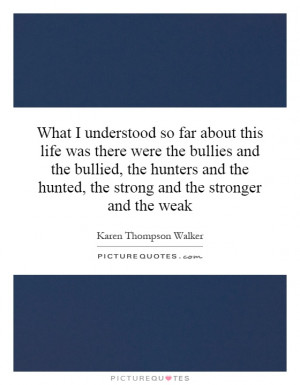 the hunted the strong and the stronger and the weak Picture Quote 1