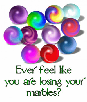 Losing Your Marbles photo LosingYourMarbles.gif