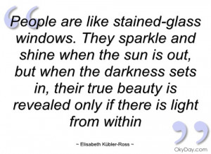 people are like stained-glass windows elisabeth kübler-ross
