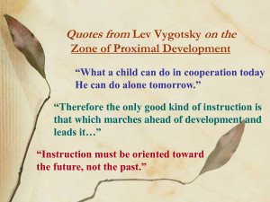 Quotes from Lev Vygotsky on the Zone of Proximal by gvl14091