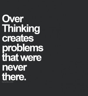 Over Thinking Quotes