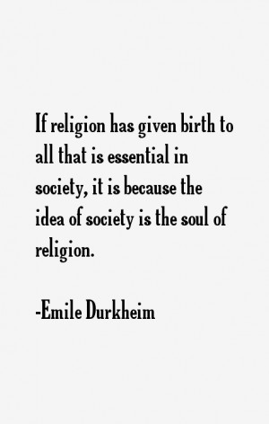 ... society, it is because the idea of society is the soul of religion
