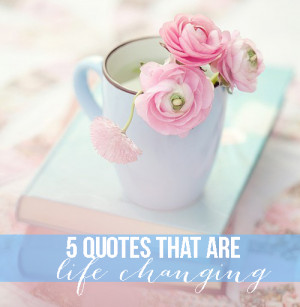 quotes that are life changing