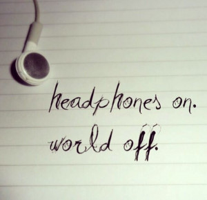 Headphones on, world off