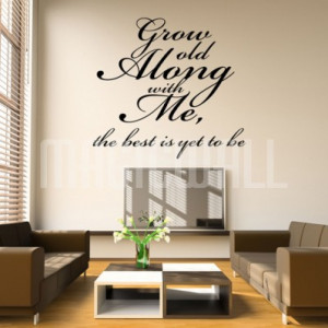 Home » Grow Old With Me - Wall Quotes - Wall Decals Stickers