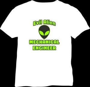 ... shirts-funny quotes on work pressure-evil alien mechanical engineer