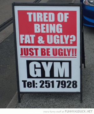 tired being fat ugly gym sign funny pics pictures pic picture image ...