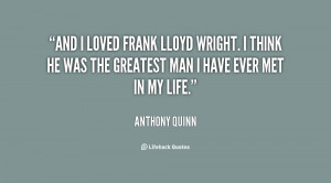 quote Anthony Quinn and i loved frank lloyd wright i 29380 png