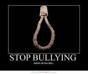 Stop Bullying Before It's Too Late Quote | Picture Quotes & Sayings