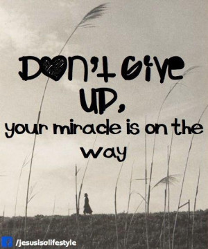 Don't give up, turning to God is your miracle~~