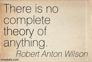 Quotation-Robert-Anton-Wilson-theory-Meetville-Quotes-199333.jpg