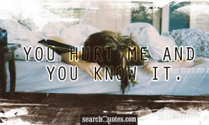 You Really Hurt Me Quotes