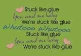 Stuck Like Glue Lyrics. Baby-Cakes Calls me Sticky Sweet Because of ...