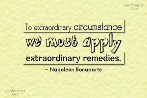 Quote: To extraordinary circumstance we must apply extraordinary...