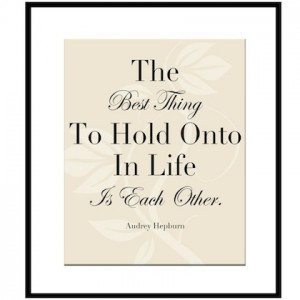 hold on to each other audrey hepburn picture quote