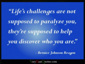 Life's challenges helping you discover who YOU are.