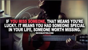 someone they must be pretty darn special you wouldn t miss someone ...