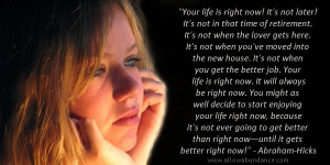 Abundance Quote: Your Life is Right Now