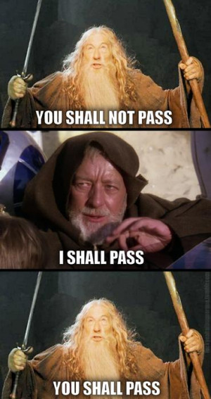 You Shall Not Pass Gandalf Obi-Wan Lord of the Rings Star Wars Meme