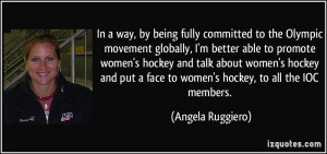 More Angela Ruggiero Quotes