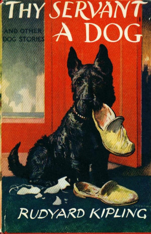 ... Scottie dog and slippers Thy Servant a Dog by Rudyard Kipling