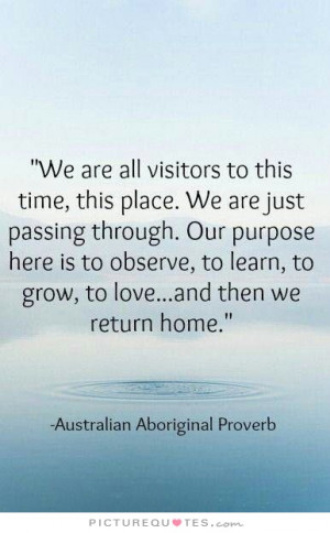 ... Quotes Purpose Quotes Lessons Learned In Life Quotes Aboriginal Quotes