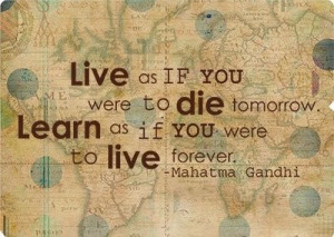 you were to die tomorrow learn as if you were to live forever 57 jpg