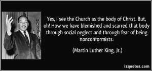 ... and through fear of being nonconformists. - Martin Luther King, Jr