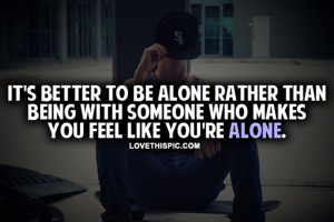 It's Better To Be Alone