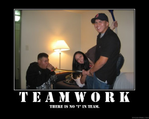 There Is No I in Teamwork