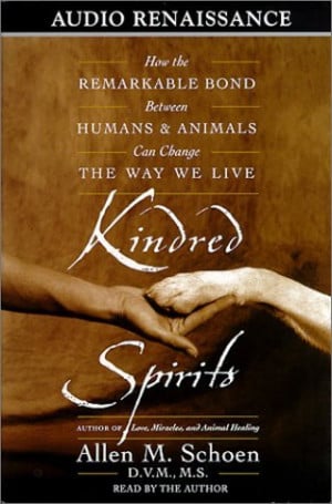 Kindred Spirits: How the Remarkable Bond Between Humans and Animals ...
