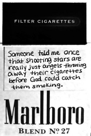 ... smoked, so shooting stars are just her throwing away her cigarettes