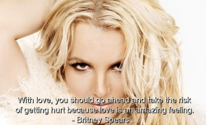Britney spears, quotes, sayings, celebrity, love, risk