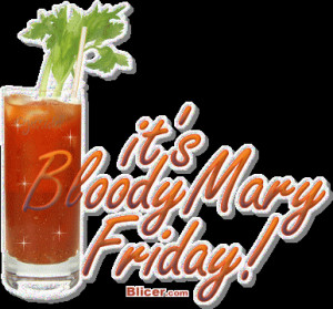 Bloody Mary Friday Glitter Drink Comment Good Day Graphic