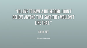 quote-Colin-Hay-id-love-to-have-a-hit-record-121999_1.png
