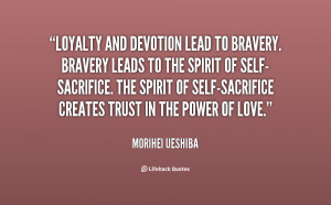 quote-Morihei-Ueshiba-loyalty-and-devotion-lead-to-bravery-bravery ...