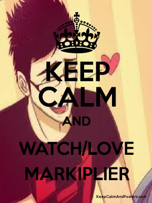 Keep Calm and Love Markiplier