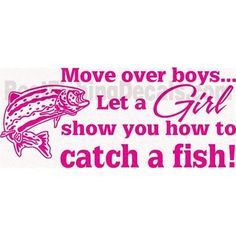 reel girls fish quotes on pintrest | Let a Girl show you how to catch ...