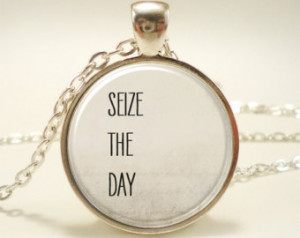 Seize The Day, Inspirational Quote Pendant Necklace, Motivational Text ...