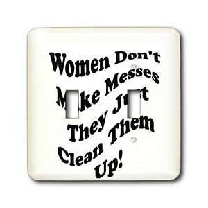 Women Don’t Mike Messes ~ Flirt Quote