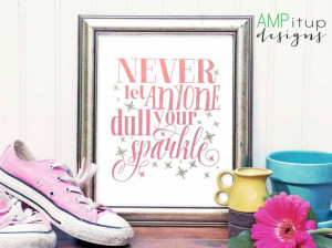 Never Let Anyone Dull Your Sparkle - Girl's Nursery Decor - Gold and ...