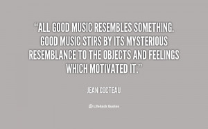All good music resembles something. Good music stirs by its mysterious ...