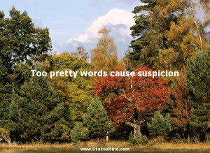 ... words cause suspicion - Francois Fenelon Quotes - StatusMind.com