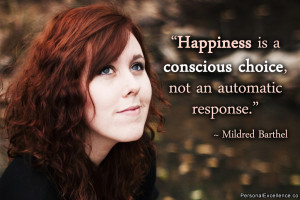 Inspirational Quote: “Happiness is a conscious choice, not an ...