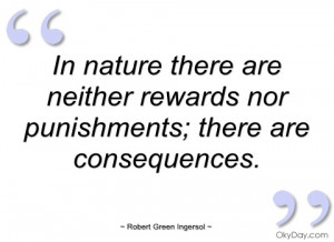 in nature there are neither rewards nor robert green ingersol