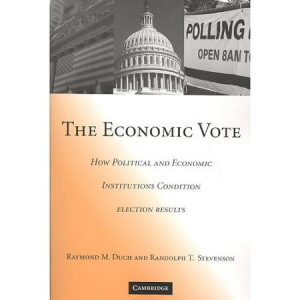 The Economic Vote: How Political and Economic Institutions Condition ...