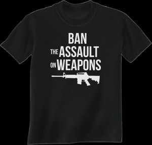 Ban The Assault On Weapons T-shirt