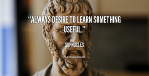 quote-Sophocles-always-desire-to-learn-something-useful-574.png
